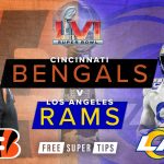 Super Bowl LVI; Los Angeles Rams @ Cincinnati Bengals; #RamsHouse  #RuleItAll #SuperBowl – TouchdownTips